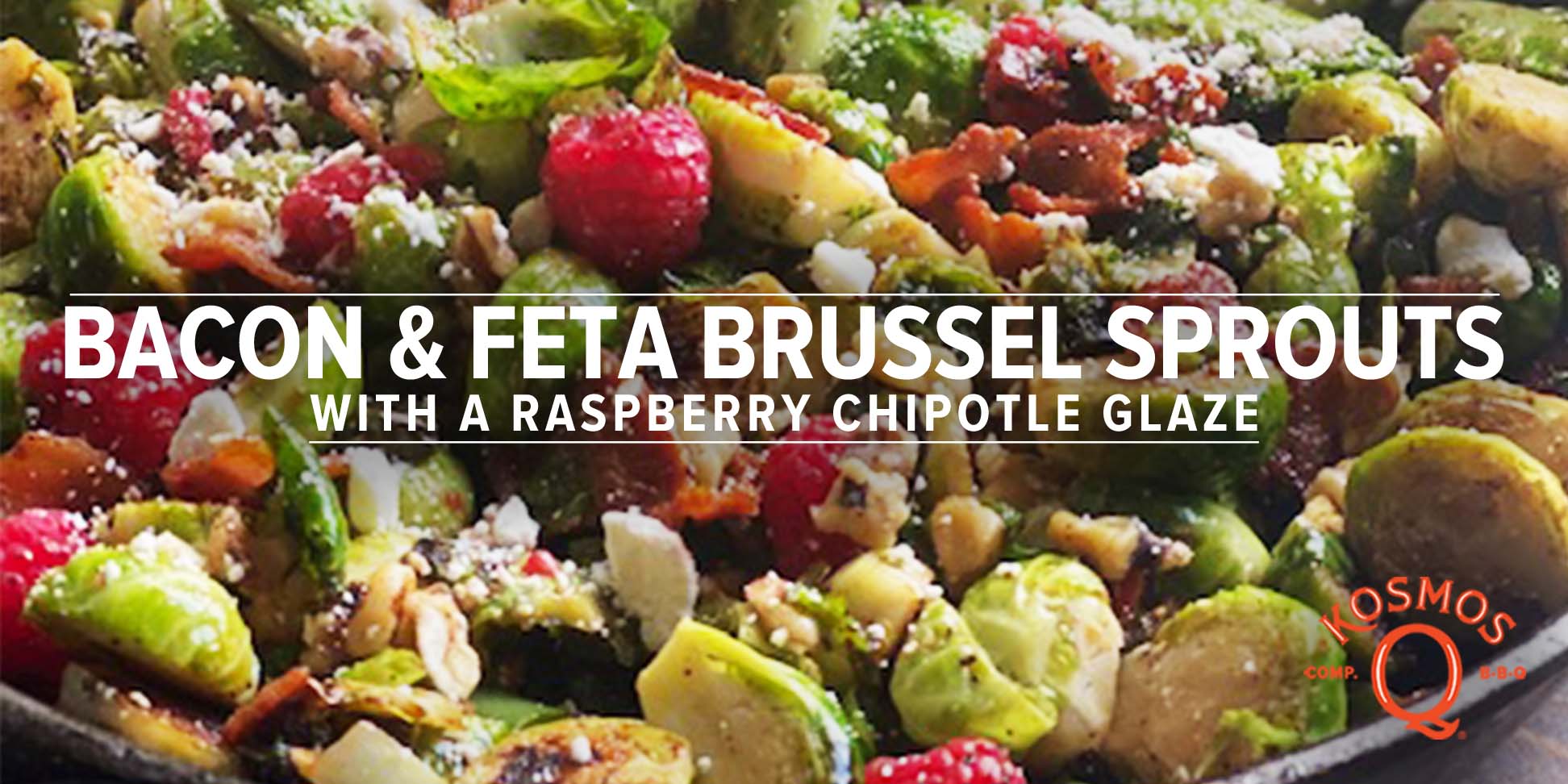 Bacon & Feta Brussel Sprouts (with a Raspberry Chipotle Glaze)