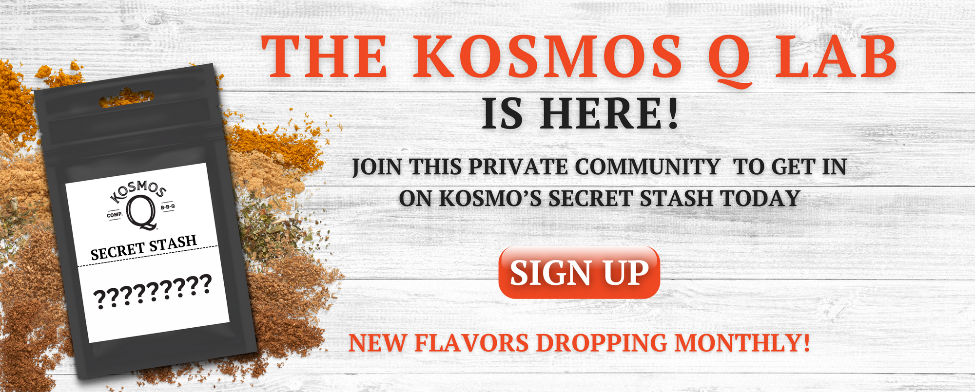 The Kosmos Q Lab is Here! Join this private community to get in on Kosmo's secret stash today! Sign up! New Flavors Dropping Monthly