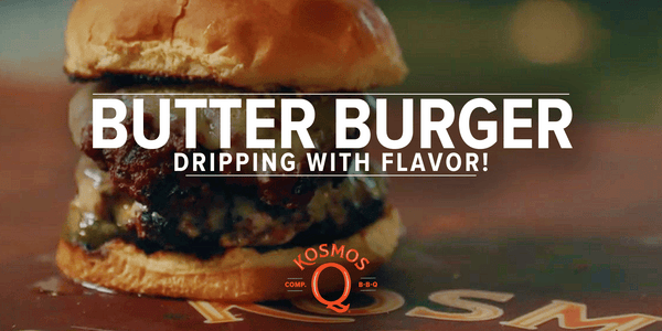 Butter Burgers Recipe - Kosmos Q BBQ Products &amp; Supplies