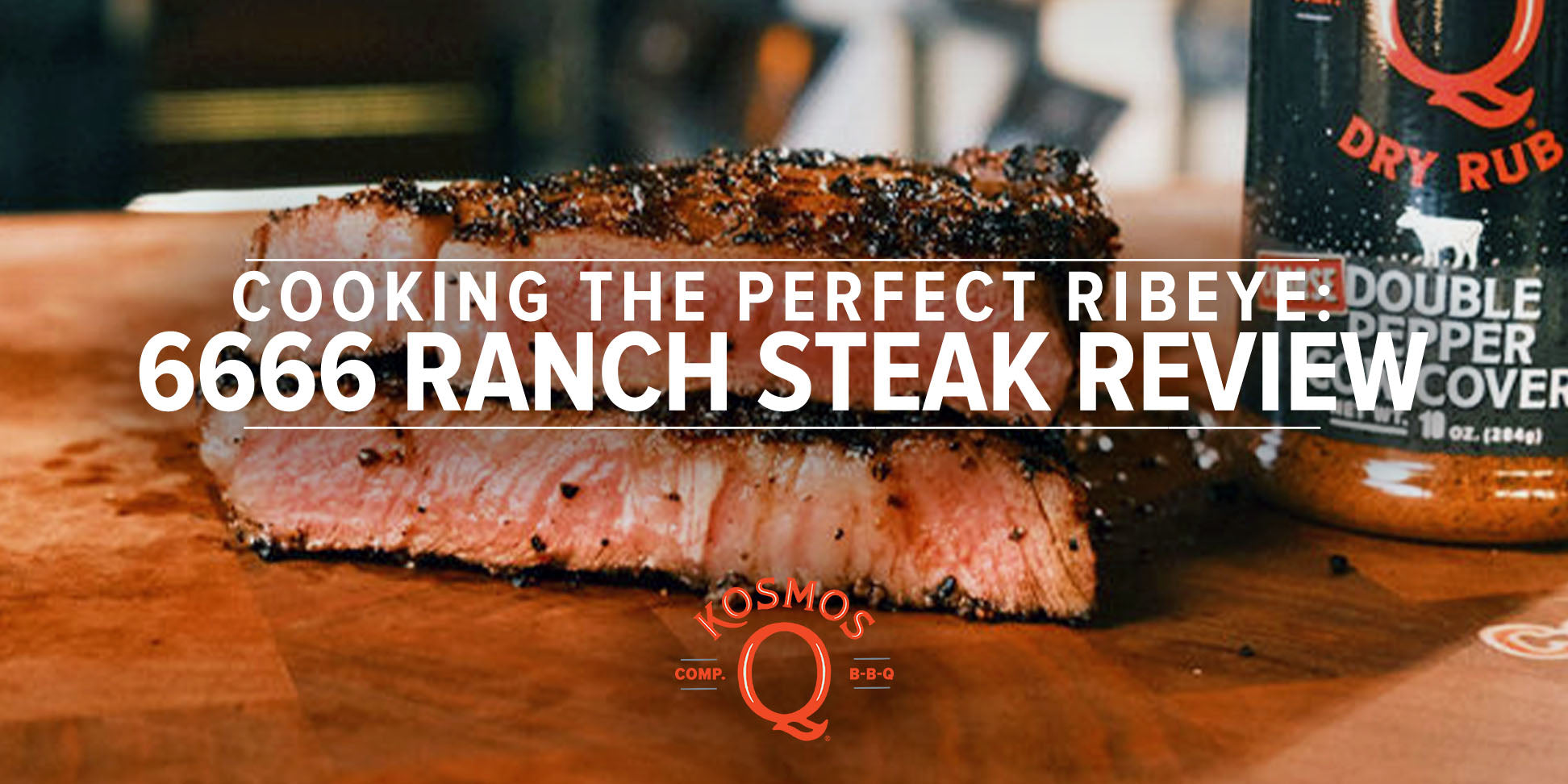 The Perfect Ribeye from 6666 Ranch Kosmos Q BBQ Products & Supplies
