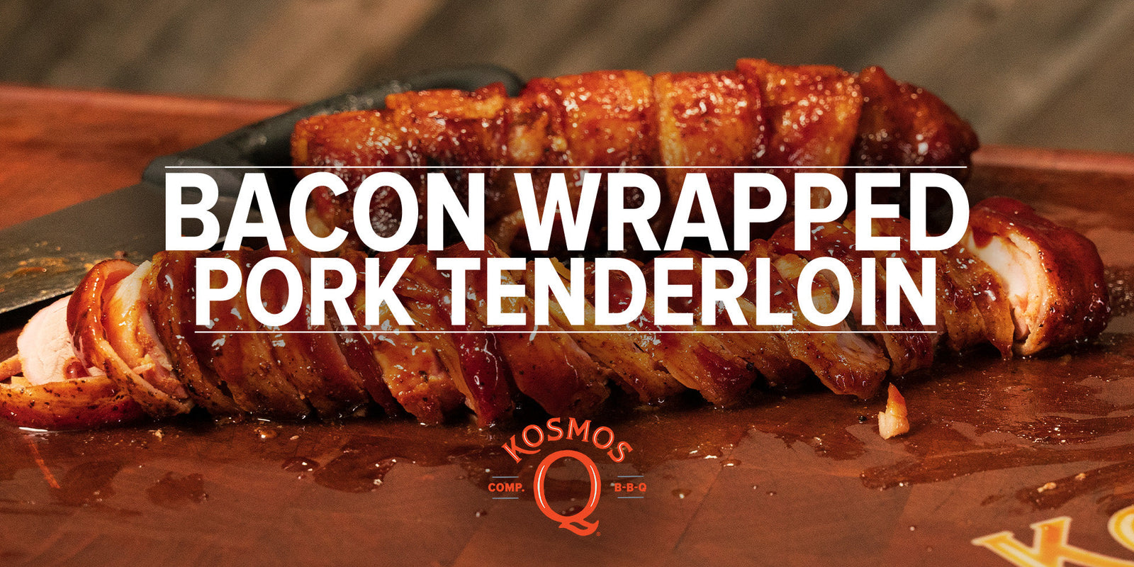 Bacon Wrapped Pork Tenderloin