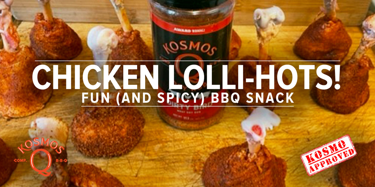 Easy Chicken LolliHOTS! - Kosmos Q BBQ Products & Supplies