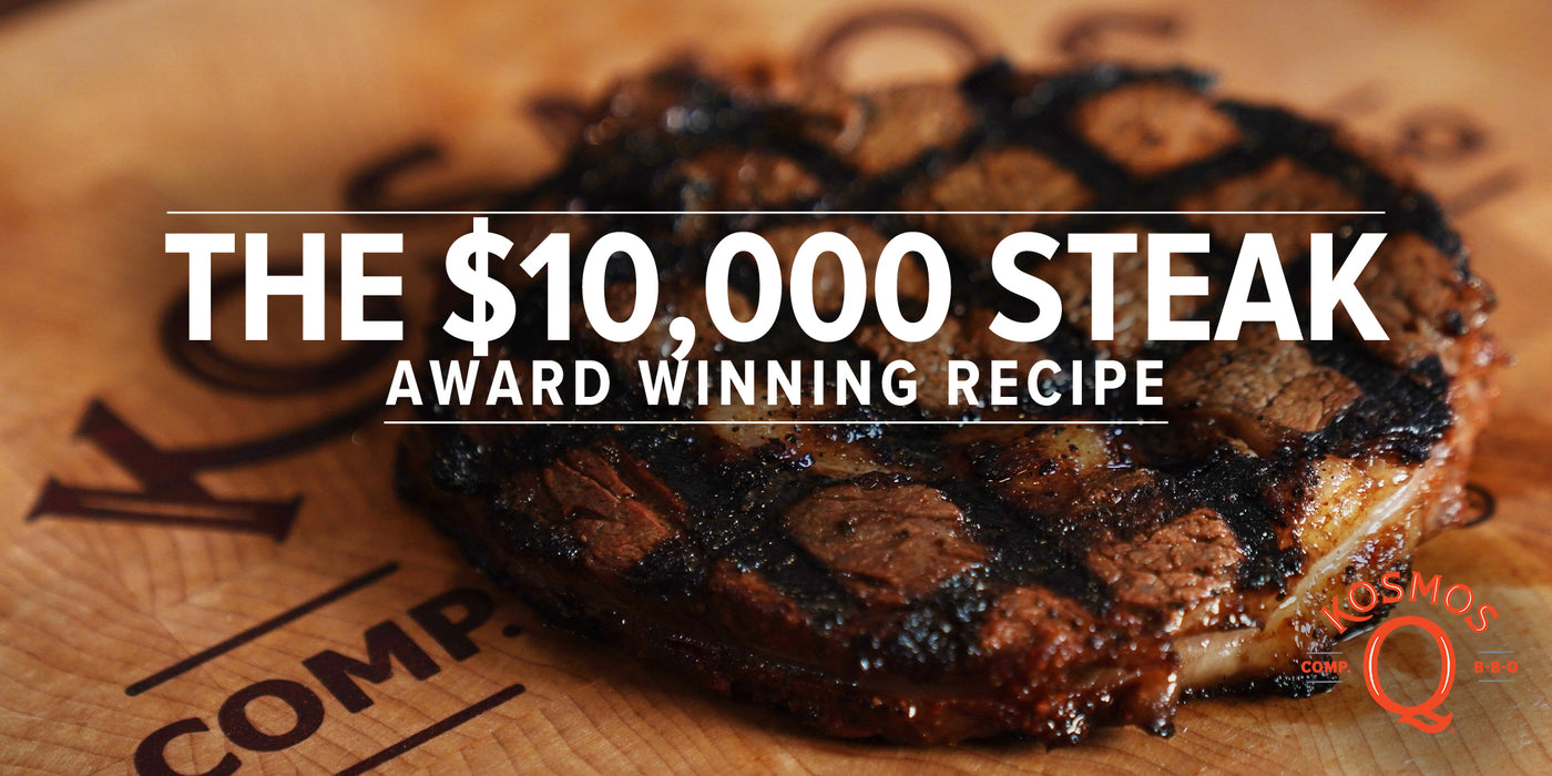 10,000 Dollar Steak Recipe Kosmos Q BBQ Products & Supplies