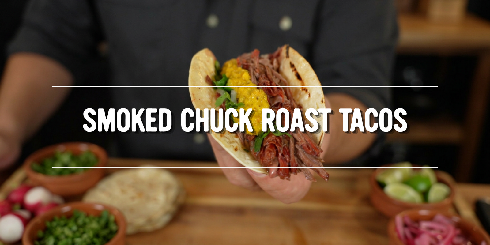 Smoked Chuck Roast Tacos