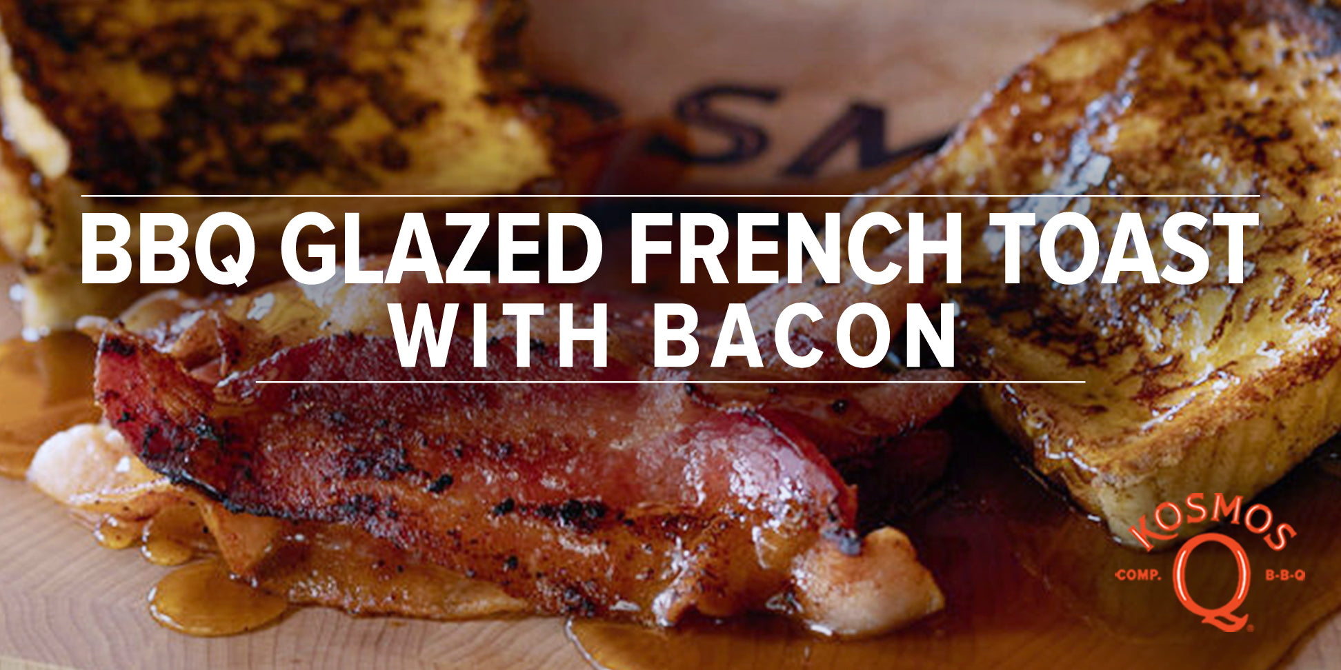 BBQ Glazed French Toast with Bacon