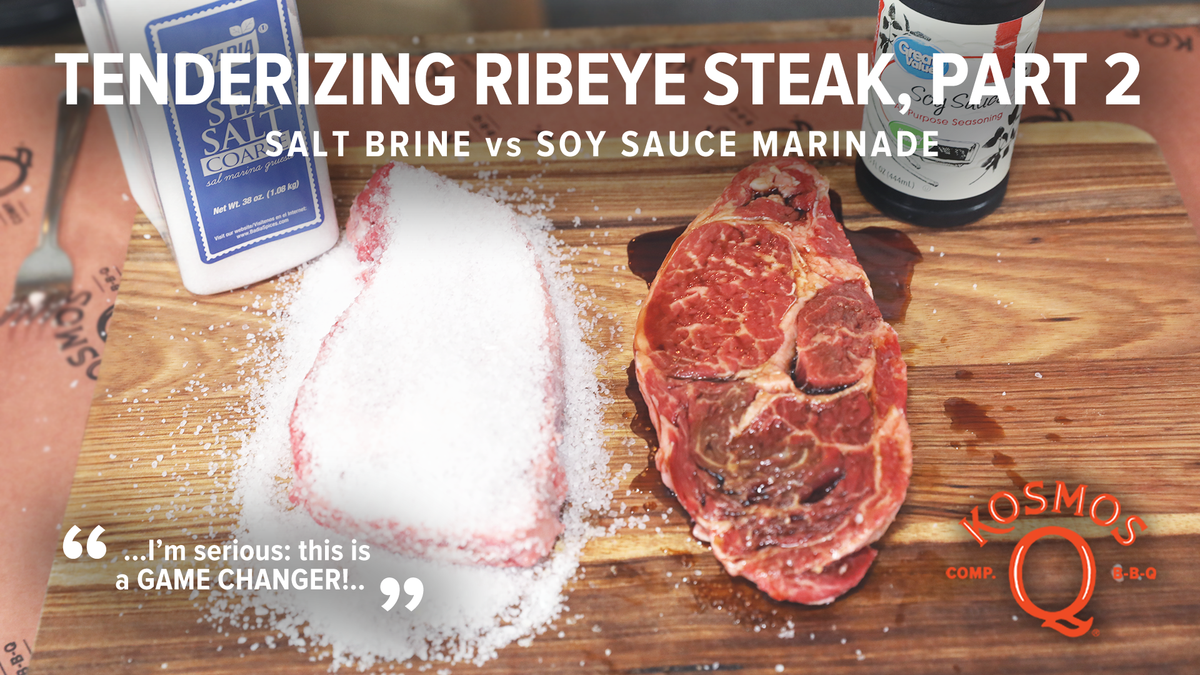 Tenderizing Ribeye Steak Salt Brine Vs Soy Sauce Kosmos Q BBQ