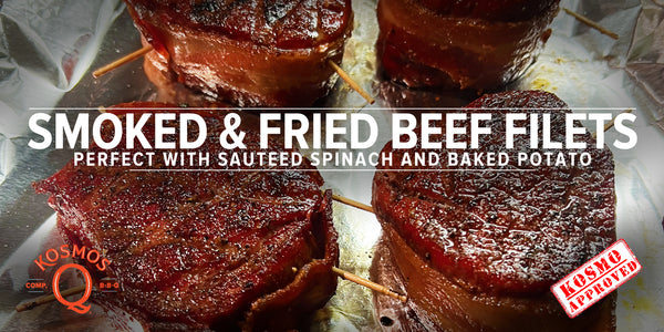 Smoked Fried Beef Filets: Bacon-Wrapped Deliciousness - Kosmos Q BBQ Products &amp; Supplies